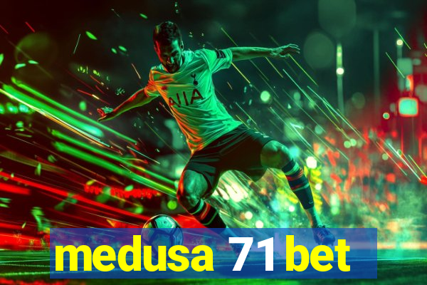 medusa 71 bet